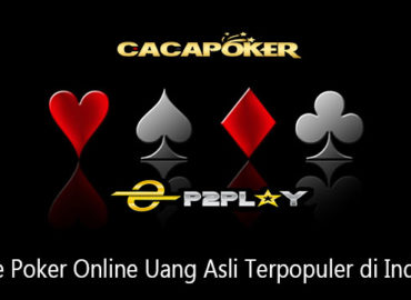 3 Game Poker Online Uang Asli Terpopuler di Indonesia